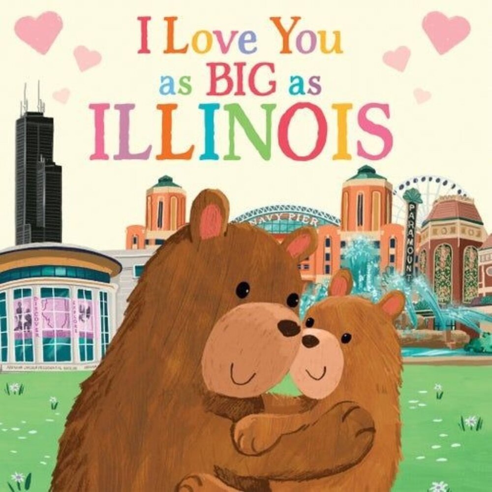 I Love You As Big As Illinois Illustrated Childrens Book